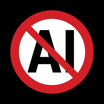 No AI — Artificial Intelligence will not be used